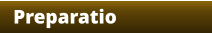 Preparatio