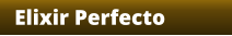 Elixir Perfecto