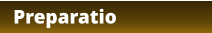 Preparatio